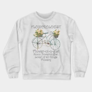 Flower Cute Gardener Quote Garden Bicycle Floral Garden Gifts Crewneck Sweatshirt